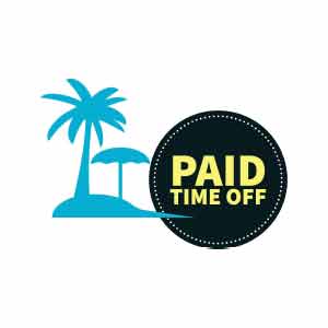 •	We pay you to go to the beach with our Paid Time Off program.